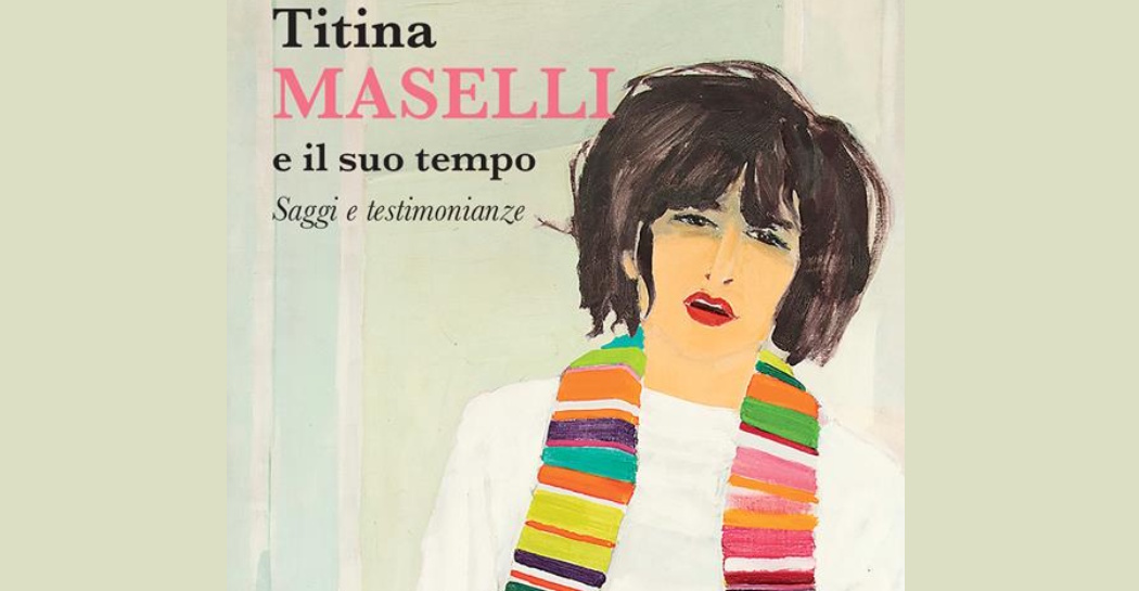 Presentazione del volume Titina Maselli e il suo tempo. Saggi e testimonianze